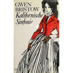 Kalifornische Sinfonie. Von Gwen Bristow (1978).