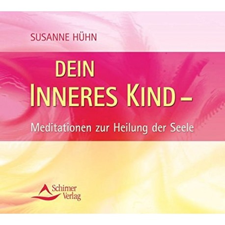 Dein inneres Kind. Hörbuch von Susanne Hühn (2007).