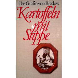 Kartoffeln mit Stippe. Von Ilse Gräfin von Bredow (1979).