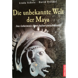 Die unbekannte Welt der Maya. Von Linda Schele (1999).