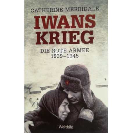 Iwans Krieg. Von Catherine Merridale (2010).