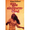 Wie ein Sturmwind. Von Klaus Hellmer.