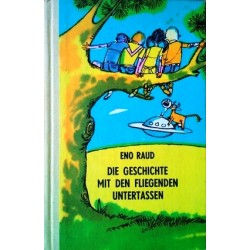Die Geschichte mit den fliegenden Untertassen. Von Eno Raud (1976).