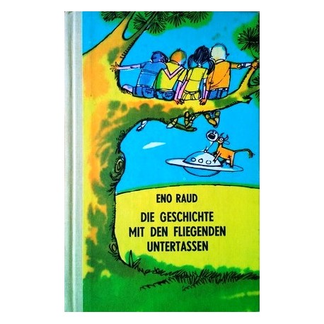 Die Geschichte mit den fliegenden Untertassen. Von Eno Raud (1976).