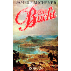 Die Bucht. Von James A. Michener (1985).