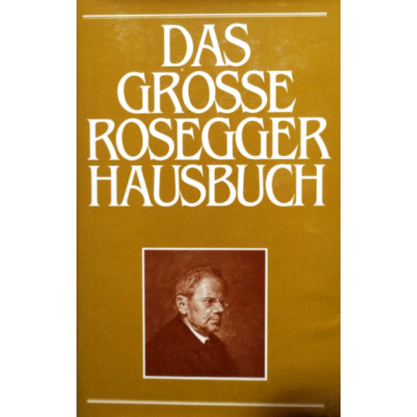 Das grosse Rosegger Hausbuch. Von Hubert Lendl (1980).