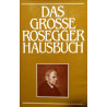 Das grosse Rosegger Hausbuch. Von Hubert Lendl (1980).