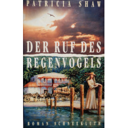 Der Ruf des Regenvogels. Von Patricia Shaw (1997).