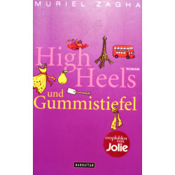 High Heels und Gummistiefel. Von Muriel Zagha (2010).