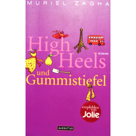 High Heels und Gummistiefel. Von Muriel Zagha (2010).