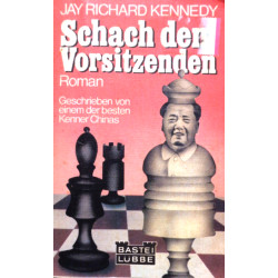 Schach dem Vorsitzenden. Von Jay Richard Kennedy (1979).