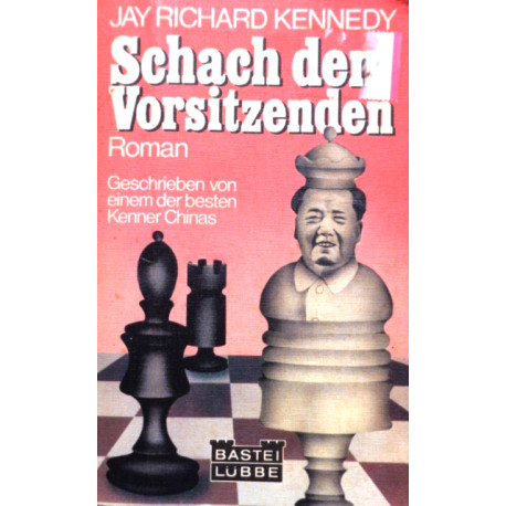 Schach dem Vorsitzenden. Von Jay Richard Kennedy (1979).