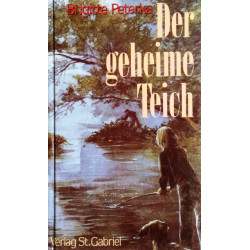 Der geheime Teich. Von Brigitte Peterka (1993).