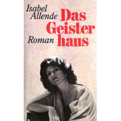 Das Geisterhaus. Von Isabel Allende (1984).