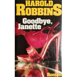 Goodbye, Janette. Von Harold Robbins (1981).