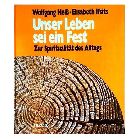 Unser Leben sei ein Fest. Von Wolfgang Heiß (1977).