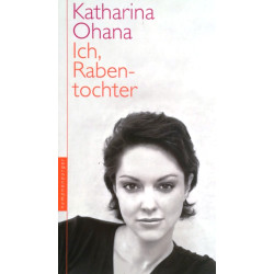 Ich, Rabentochter. Von Katharina Ohana (2006).