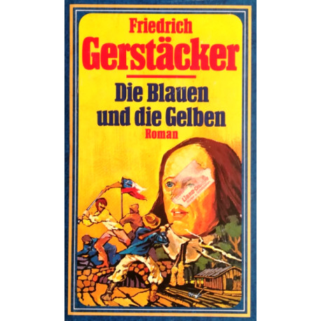 Die Blauen und die Gelben. Von Friedrich Gerstäcker (1977).