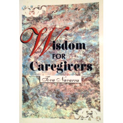 Wisdom for Caregivers. Von Tova Novarra (1995).