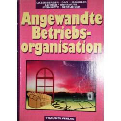 Angewandte Betriebsorganisation. Von: Lazelsberger (2003).