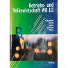 Betriebs- und Volkswirtschaft WB III. Von: Schneider, Wirth, Andre, Geissler, Peter (2002).