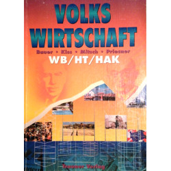 Volkswirtschaft WB/HT/HAK. Von: Bauer, Kiss, Mitsch, Priesner.