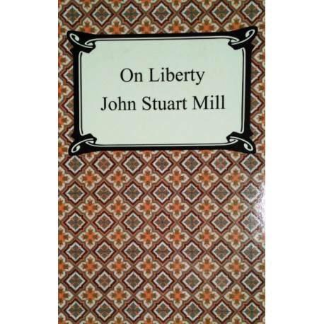 On Liberty. Von John Stuart Mill (2005).