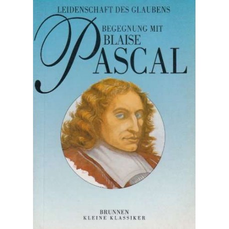Begegnung mit Blaise Pascal. Von Robert van de Weyer (1991).