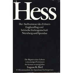 Hess. Der Stellvertreter des Führers. Von Eugene K. Bird (1974).