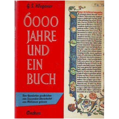 6000 Jahre und ein Buch. Von G. S. Wegener (1966).