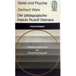 Der pädagogische Impuls Rudolf Steiners. Von Gerhard Wehr (1977).