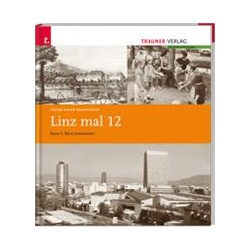 Linz mal 12. Band 5. Neue Innenstadt. Von Franz Xaver Rohrhofer (2009)