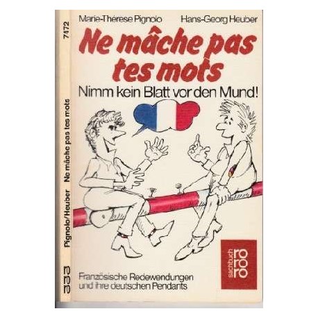 Ne mache pas tes mots. Von Pignolo / Heuber (1984).