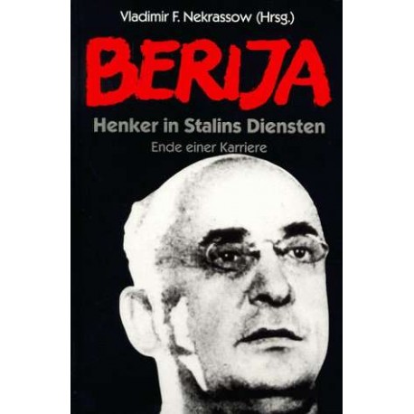 Berija. Henker in Stalins Diensten. Von Vladimir Nekrassow (1997).