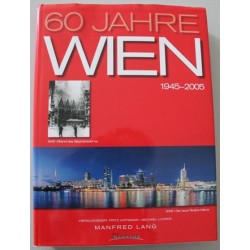 60 Jahre Wien. Von Manfred Lang (2005).