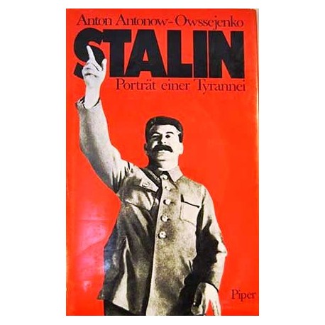 Stalin. Porträt einer Tyrannei. Von Anton Antonow-Owssejenko (1983).