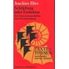 Schöpfung oder Evolution. Von Joachim Illies (1980).