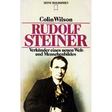 Rudolf Steiner. Von Colin Wilson (1985).