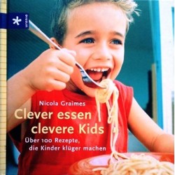 Clever essen, clevere Kids. Von Nicola Graimes (2004).