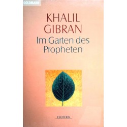 Im Garten des Propheten. Von Khalil Gibran (1998).