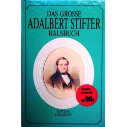 Das große Adalbert Stifter Hausbuch. Von Elisabeth Tschachler-Roth (1994).