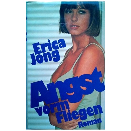 Angst vorm Fliegen. Von Erica Jong (1976).