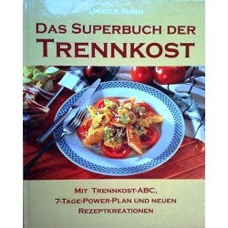 Das Superbuch der Trennkost. Von Ursula Summ (1998).