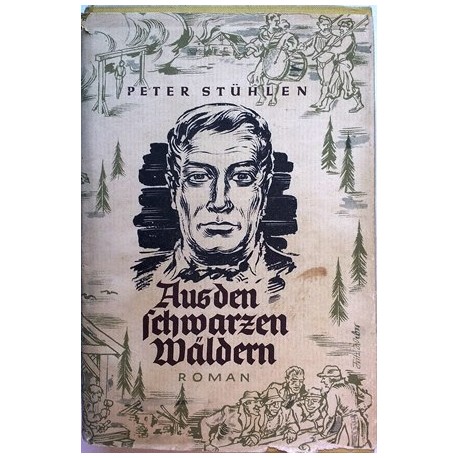 Aus den schwarzen Wäldern. Von Peter Stühlen (1936).