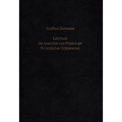 Lehrbuch der Anatomie und Physiologie für ärztliches Hilfspersonal. Von Gottfried Hartmann (1969).