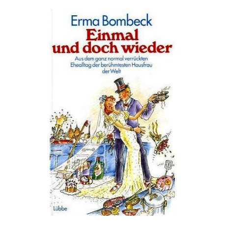 Einmal und doch wieder. Von Erna Bombeck (1993).