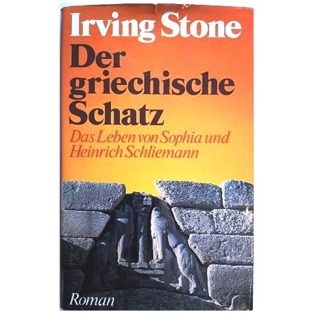 Der griechische Schatz. Von Irving Stone (1976).