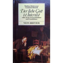 Der liebe Gott ist Internist. Von Walther Birkmayer (1978).