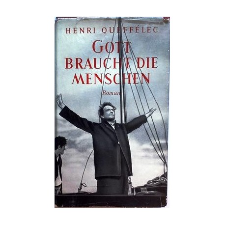 Gott braucht die Menschen. Von Henri Queffelec (1954).