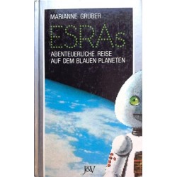 Esras abenteuerliche Reise auf dem blauen Planeten. Von Marianne Gruber (1992).